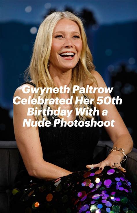 nude pics of gwyneth paltrow|See Gwyneth Paltrows Nude Photo of Herself on 50th Birthday